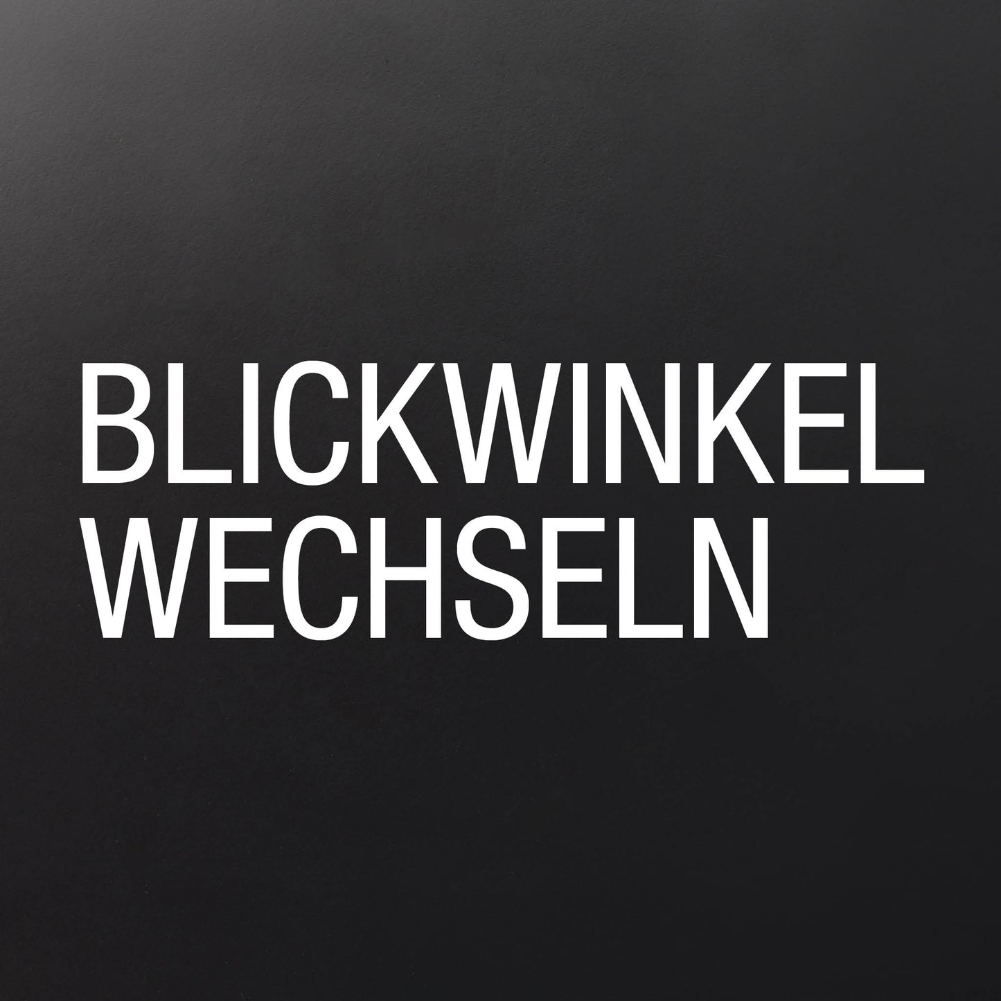 Blickwinkel wechseln
